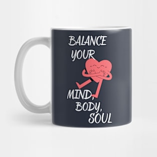 Balance your mind,body,soul Mug